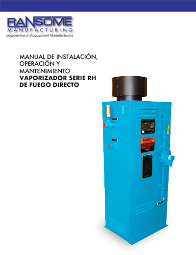 Manual de Instalación, Operación y Mantenimiento de Vaporizador Ransome Serie RH Fuego Directo